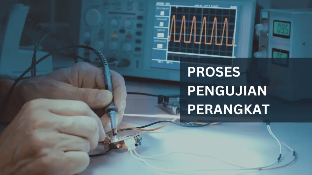 Proses Pengujian Perangkat