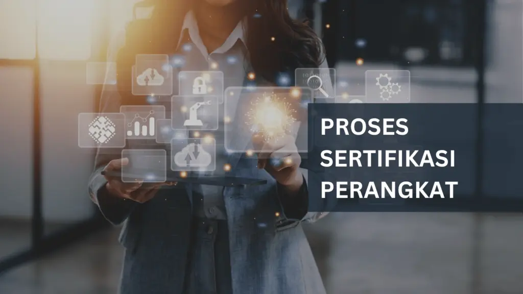 Proses Sertifikasi Perangkat